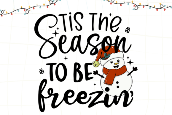 Tis the Season to Be Freezin Christmas Illustrations